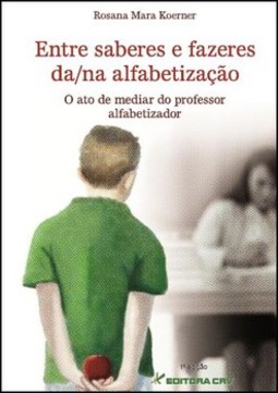 Entre saberes e fazeres da/na alfabetização: o ato de mediar do professor alfabetizador
