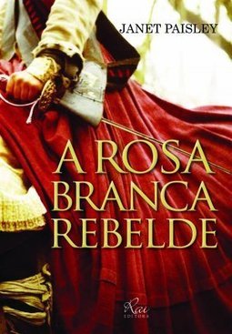 A ROSA BRANCA REBELDE