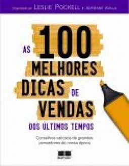 As 100 Melhores Dicas de Vendas dos Últimos Tempos