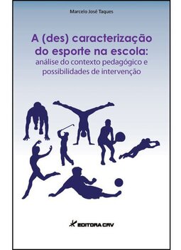 A (des)caracterização do esporte na escola: análise do contexto pedagógico e possibilidades de intervenção
