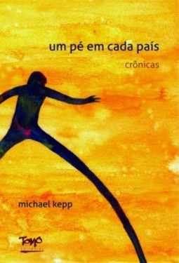 Um pé em cada país: Crônicas