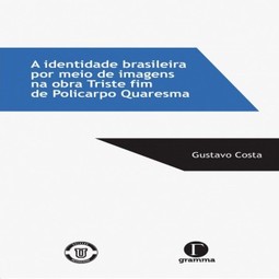 A identidade brasileira por meio de imagens na obra Triste fim de Policarpo Quaresma