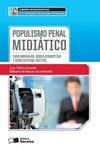 Populismo penal midiático: caso mensalão, mídia disruptiva e direito penal crítico