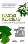 Plantas Medicinais: do Cultivo a Terapêutica