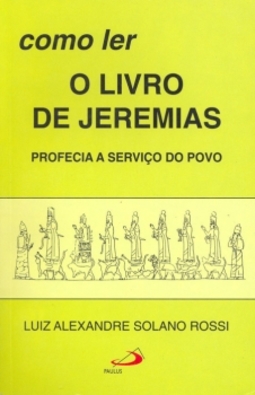 Como ler o livro de Jeremias: profecia a serviço do povo