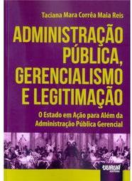 Administração Pública, Gerencialismo e Legitimação
