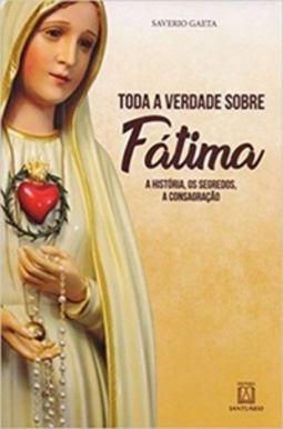Toda a Verdade Sobre Fátima