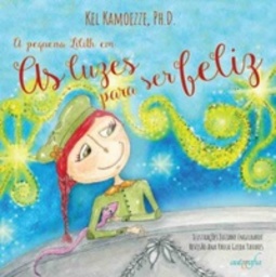 AS LUZES PARA SER FELIZ (Caminhos Para Ser Feliz #2)