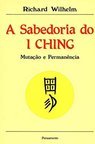 A Sabedoria do I Ching: Mutação e Permanência