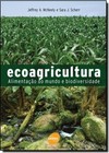 Ecoagricultura Alimentacao Do Mundo E Biodiversidade