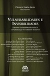 Vulnerabilidades e invisibilidades: desafios contemporâneos para a concretização dos direitos humanos