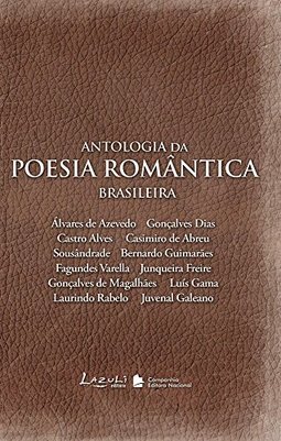 ANTOLOGIA DA POESIA ROMANTICA BRASILEIRA