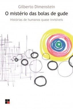 O mistério das bolas de gude: histórias de humanos quase invisíveis