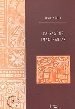 Paisagens Imaginárias: Intelectuais, Arte e Meios de Comunicação