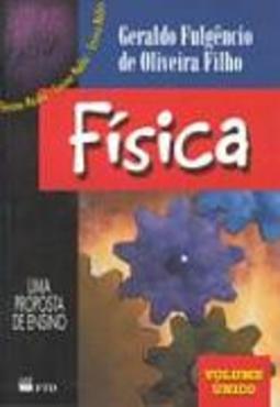 Física: uma Proposta de Ensino: Volume Único - 2 Grau