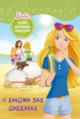 Barbie - Clube das irmãs detetives: o enigma das garrafas