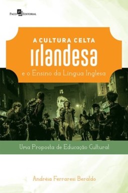A cultura celta irlandesa e o ensino da língua inglesa: uma proposta de educação cultural
