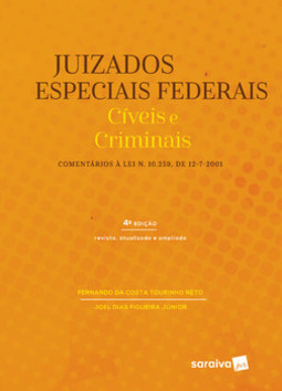 Juizados especiais federais: cíveis e criminais - Comentários à lei 10.259, de 10.07.2001