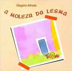 A moleza da lesma