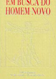 Em Busca do Homem Novo