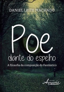 Poe diante do espelho: a filosofia da composição do fantástico