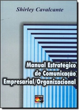 Manual Estrátegico de Comunicação Empresarial - Organizacional