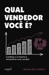 Qual vendedor você é?: conheça a si mesmo e revolucione suas vendas!