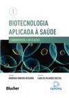 Biotecnologia aplicada à saúde: fundamentos e aplicações