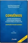 Convenios E Outros Instrumentos De  Administracao Consensual  Na Gestao Publica Do Seculo XXI