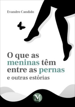 O que as meninas têm entre as pernas e outras estórias