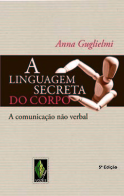 A linguagem secreta do corpo: a comunicação não verbal