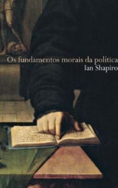 Os Fundamentos Morais da Política