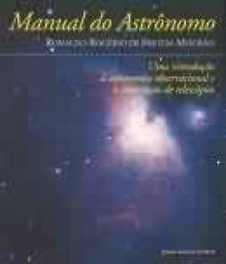 Manual do Astrônomo: uma Introdução à Astronomia Observacional....
