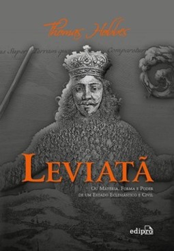 Leviatã: ou matéria, forma e poder de um Estado eclesiástico e civil