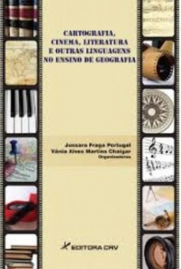 CARTOGRAFIA, CINEMA, LITERATURA E OUTRAS LINGUAGENS NO ENSINO DE GEOGRAFIA