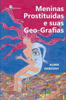 Meninas prostituídas e suas geo-grafias