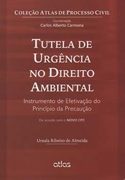 Tutela de urgência no direito ambiental: Instrumento de efetivação do princípio da precaução