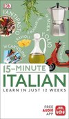 15-Minute Italian: Learn In Just 12 Weeks