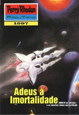 Adeus à Imortalidade (Perry Rhodan #1597)