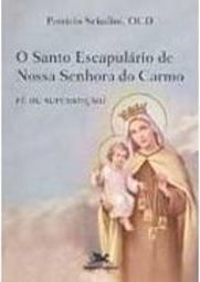 O Santo Escapulário de Nossa Senhora do Carmo