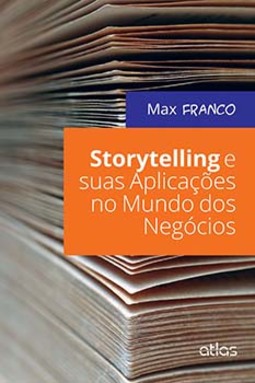 Storytelling e suas aplicações no mundo dos negócios
