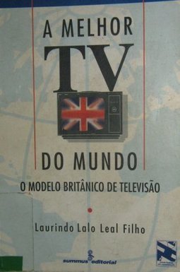 Melhor TV do Mundo: o Modelo Britânico de Televisão