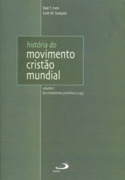 História do movimento cristão mundial: do cristianismo primitivo a 1453