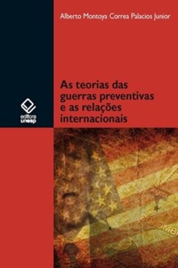 As teorias das guerras preventivas e as relações internacionais