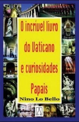 O Incrível Livro do Vaticano e Curiosidades Papais