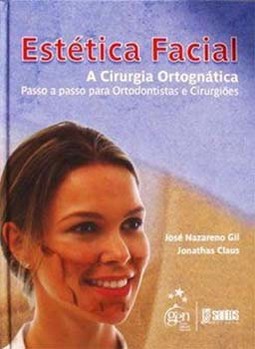 Estética facial: A cirurgia ortognática - Passo a passo para ortodontistas e cirurgiões