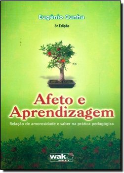 Afeto e Aprendizagem: Relação de Amorosidade e Saber na Prática ...