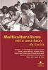 Multiculturalismo: Mil e uma Faces da Escola