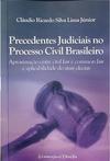 Precedentes Judiciais no Processo Civil Brasileiro