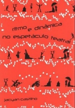 Ritmo e Dinâmica no Espetáculo Teatral (Estudos)